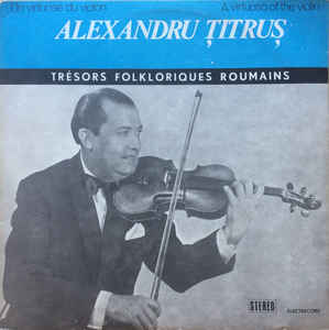 Alexandru Țitruș ‎– Un Virtuose Du Violon / A Virtuoso Of The Violin