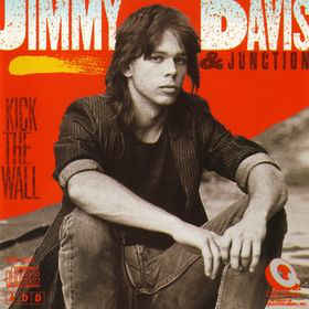 Jimmy Davis & Junction ‎– Kick The Wall  (1987)