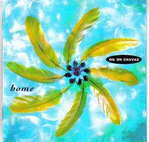 Oil on Canvas ‎– Home  (1992)     CD