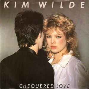 Kim Wilde ‎– Chequered Love  (1981)     7"