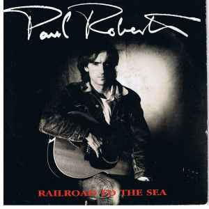 Paul Roberts ‎– Railroad To The Sea  (1985)     7"