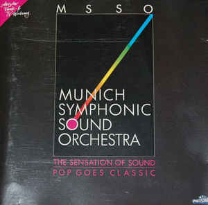 Munich Symphonic Sound Orchestra ‎– The Sensation Of Sound - Pop Goes Classic  (1988)