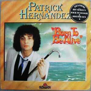 Patrick Hernandez ‎– Born To Be Alive  (1979)