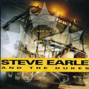 Steve Earle And The Dukes* - Shut Up And Die Like An Aviator (CD, Album)   (1991)     CD