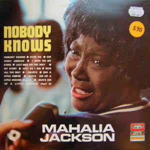 Mahalia Jackson ‎– Nobody Knows (1970)