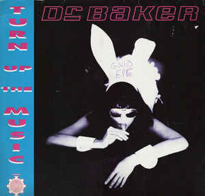 Dr. Baker ‎– Turn Up The Music  (1991)