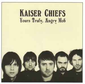 Kaiser Chiefs ‎– Yours Truly, Angry Mob  (2007)     CD
