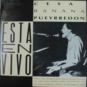 César Banana Pueyrredón* ‎– Esta En Vivo  (1986)