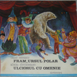 Cezar Petrescu / Mircea Sîntimbreanu* – Fram, Ursul Polar / Ulciorul Cu Omenie  (1978)