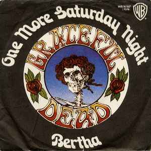 The Grateful Dead ‎– One More Saturday Night  (1972)     7"