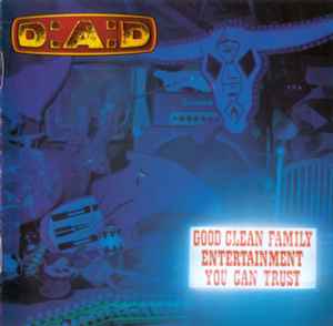 D:A:D* ‎– Good Clean Family Entertainment You Can Trust