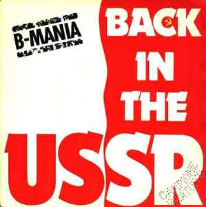 B-Mania ‎– Back In The USSR  (1987)     12"