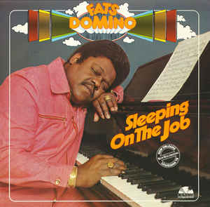 Fats Domino ‎– Sleeping On The Job  (1979)