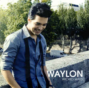 Waylon ‎– Wicked Ways  (2009)