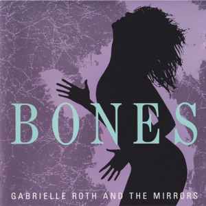 Gabrielle Roth & The Mirrors ‎– Bones     CD