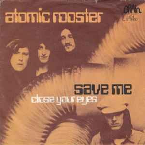 Atomic Rooster ‎– Save Me   (1972)