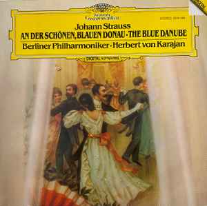 Johann Strauss Jr., Berliner Philharmoniker, Herbert von Karajan ‎– An Der Schönen, Blauen Donau • The Beautiful Blue Danube  (1982)