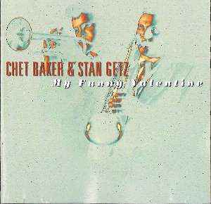 Chet Baker & Stan Getz ‎– My Funny Valentine  (1997)     CD