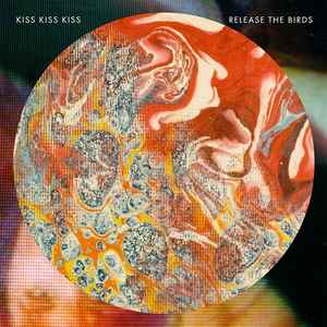 Kiss Kiss Kiss ‎– Release The Birds  (2010)     CD