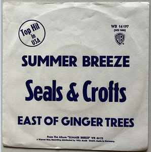 Seals & Crofts ‎– Summer Breeze / East Of Ginger Trees  (1973)     7"