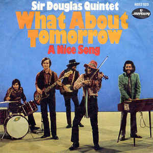 Sir Douglas Quintet ‎– What About Tomorrow  (1970)