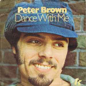 Peter Brown ‎– Dance With Me  (1978)     7"