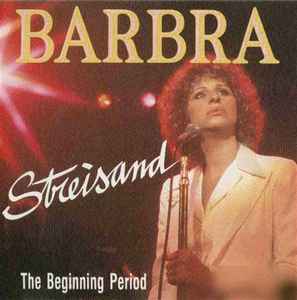 Barbra Streisand ‎– The Beginning Period  (1989)     CD