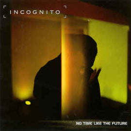 Incognito ‎– No Time Like The Future  (1999)