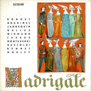 Corul „Madrigal” al Conservatorului „Ciprian Porumbescu”* , Dirijor: Marin Constantin ‎– Recital De Madrigale  (1966)