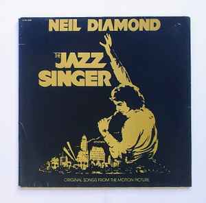 Neil Diamond ‎– The Jazz Singer ( Original Songs From The Motion Picture )  (1980)