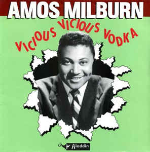 Amos Milburn ‎– Vicious Vicious Vodka  (1985)