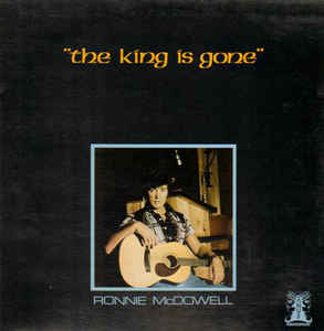 Ronnie McDowell ‎– The King Is Gone (1977)
