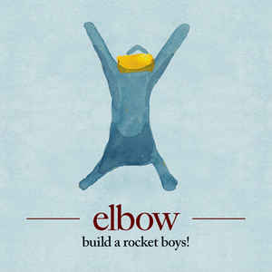 Elbow ‎– Build A Rocket Boys!  (2011)