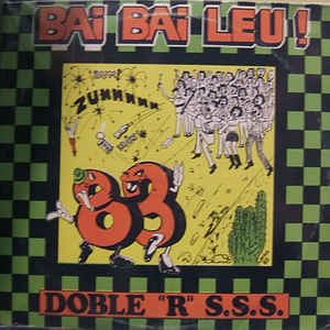 Doble "R" S.S.S.* ‎– Bai Bai Leu!  (1983)
