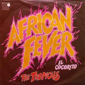 The Tropicals ‎– African Fever  (1972)     7"