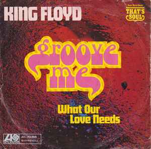 King Floyd ‎– Groove Me  (1971)      7"