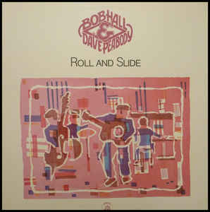 Bob Hall & Dave Peabody ‎– Roll And Slide  (1984)