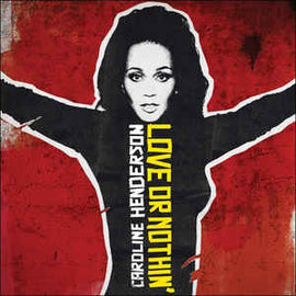 Caroline Henderson ‎– Love Or Nothin'  (2006)