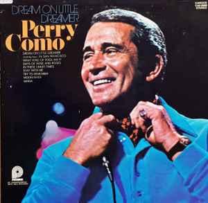 Perry Como ‎– Dream On Little Dreamer