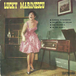 Lucky Marinescu ‎– ● Elmentél És Elhagytal (1966)