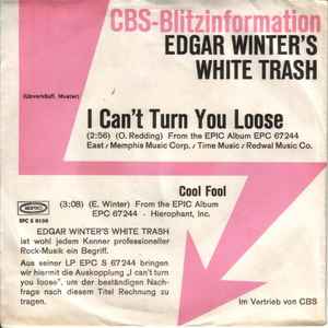 Edgar Winter's White Trash ‎– I Can't Turn You Loose / Cool Fool  (1972)     7"