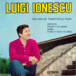 Luigi Ionescu – Melodii De Temistocle Popa ‎ (1968)