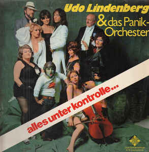 Udo Lindenberg & Das Panikorchester* ‎– Alles Unter Kontrolle...  (1976)