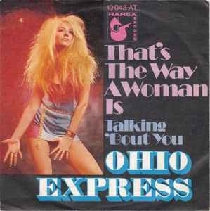 Ohio Express ‎– That's The Way A Woman Is  (1971)     7"