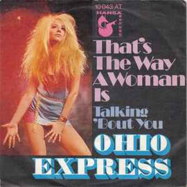 Ohio Express ‎– That's The Way A Woman Is  (1971)     7"