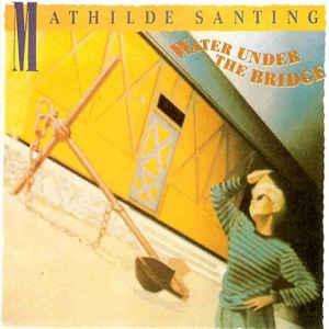 Mathilde Santing ‎– Water Under The Bridge  (1985)