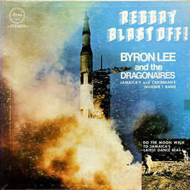 Byron Lee And The Dragonaires ‎– Reggay Blast Off!  (1969)