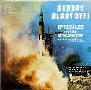 Byron Lee And The Dragonaires ‎– Reggay Blast Off!  (1969)