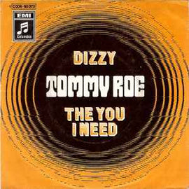 Tommy Roe ‎– Dizzy / The You I Need  (1969)     7"