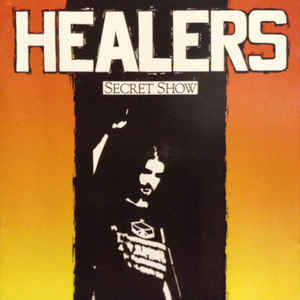 Healers ‎– Secret Show  (1990)